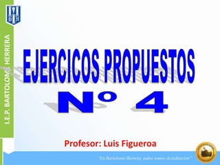 Profesor: Luis Figueroa