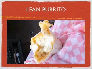 LEAN BURRITO
 