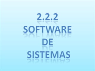 2.2.2 softwaredesistemas 