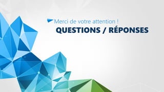 QUESTIONS / RÉPONSES
Merci de votre attention !
 