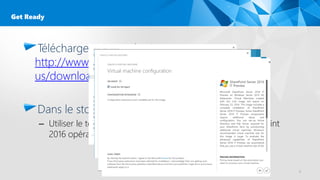 Téléchargement sur le site
http://www.microsoft.com/en-
us/download/details.aspx?id=48712
Dans le store Azure
– Utiliser le template existant (En 10min vous avez un SharePoint
2016 opérationnel de démonstration !!)
9
Get Ready
 