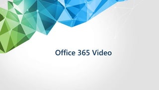 Office 365 Video
 