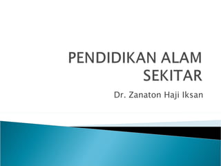 Dr. Zanaton Haji Iksan 