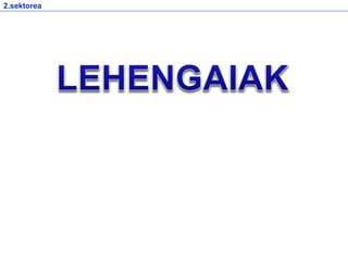 2.sektorea
 