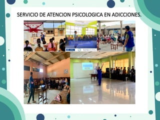 SERVICIO DE ATENCION PSICOLOGICA EN ADICCIONES.
 
