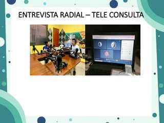 ENTREVISTA RADIAL – TELE CONSULTA
 