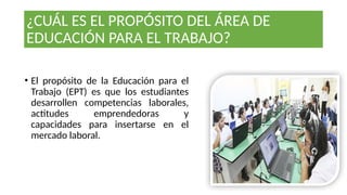 Propósito de EPT educación para el trabajo | PPTX
