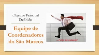 Objetivo Principal
Definido
 