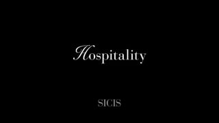 Hospitality
 