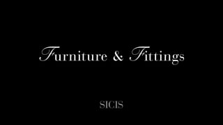 Furniture & Fittings
 