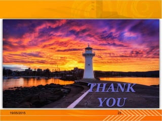 THANK
YOU
2319/05/2015
 