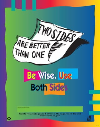 Be Wise. Use
 Both Sides
 