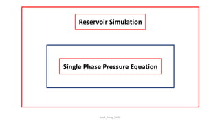 Saleh_Farag_SAAD
Single Phase Pressure Equation
Reservoir Simulation
 