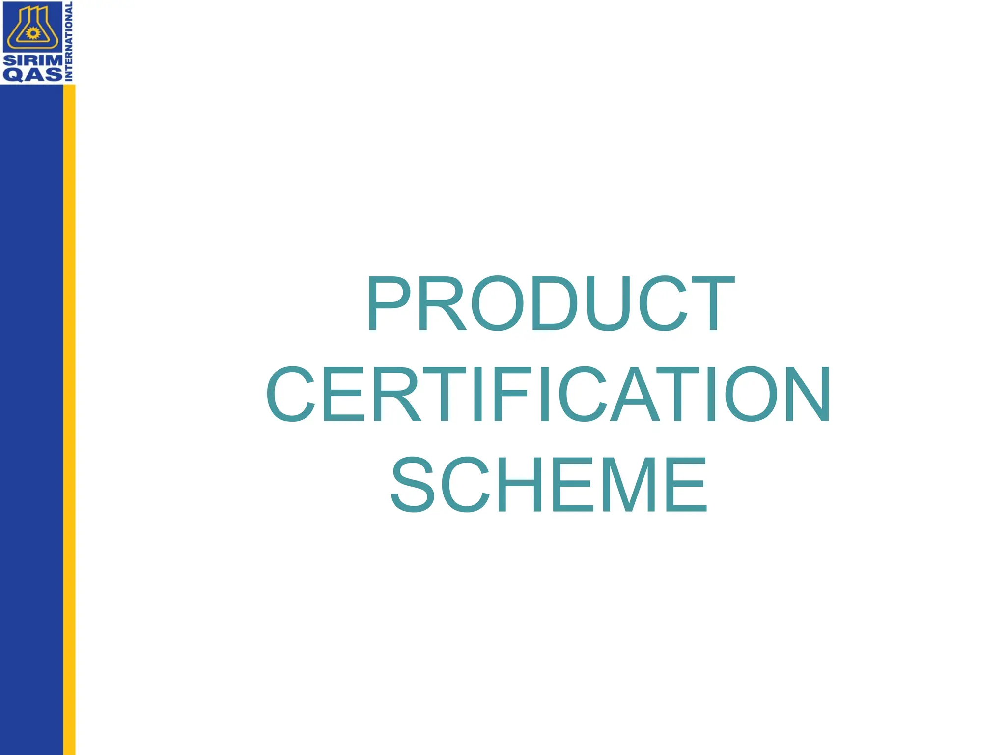 PRODUCT
CERTIFICATION
SCHEME
 