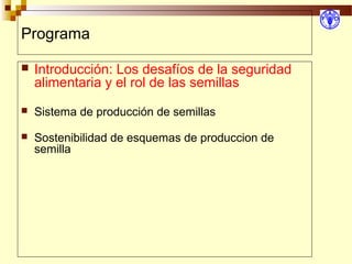 Sistemas Sostenibles de Producción de Semilla, Por Wilson Hugo, FAO