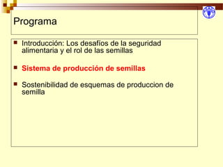 Sistemas Sostenibles de Producción de Semilla, Por Wilson Hugo, FAO