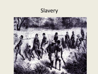 Slavery
 