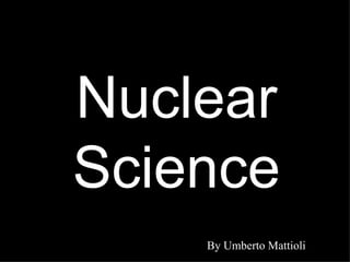 Nuclear Science By Umberto Mattioli 