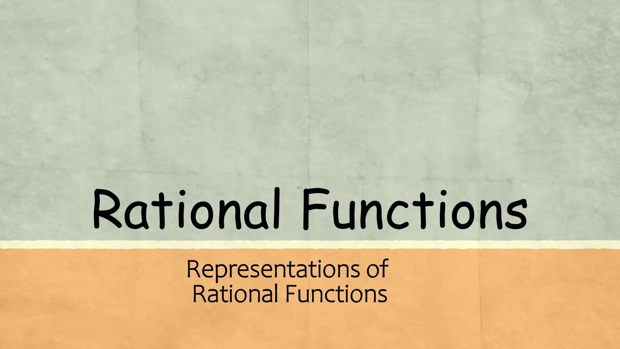 Rational Functions
Representations of
Rational Functions
 