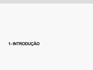 1- INTRODUÇÃO
 