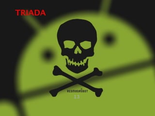 13
TRIADA
 
