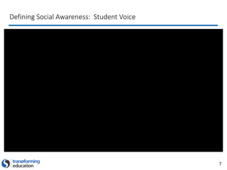 7
Defining Social Awareness: Student Voice
 