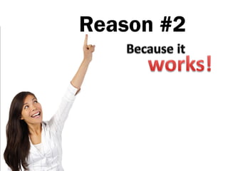 Reason #2
 
