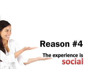Reason #4
 