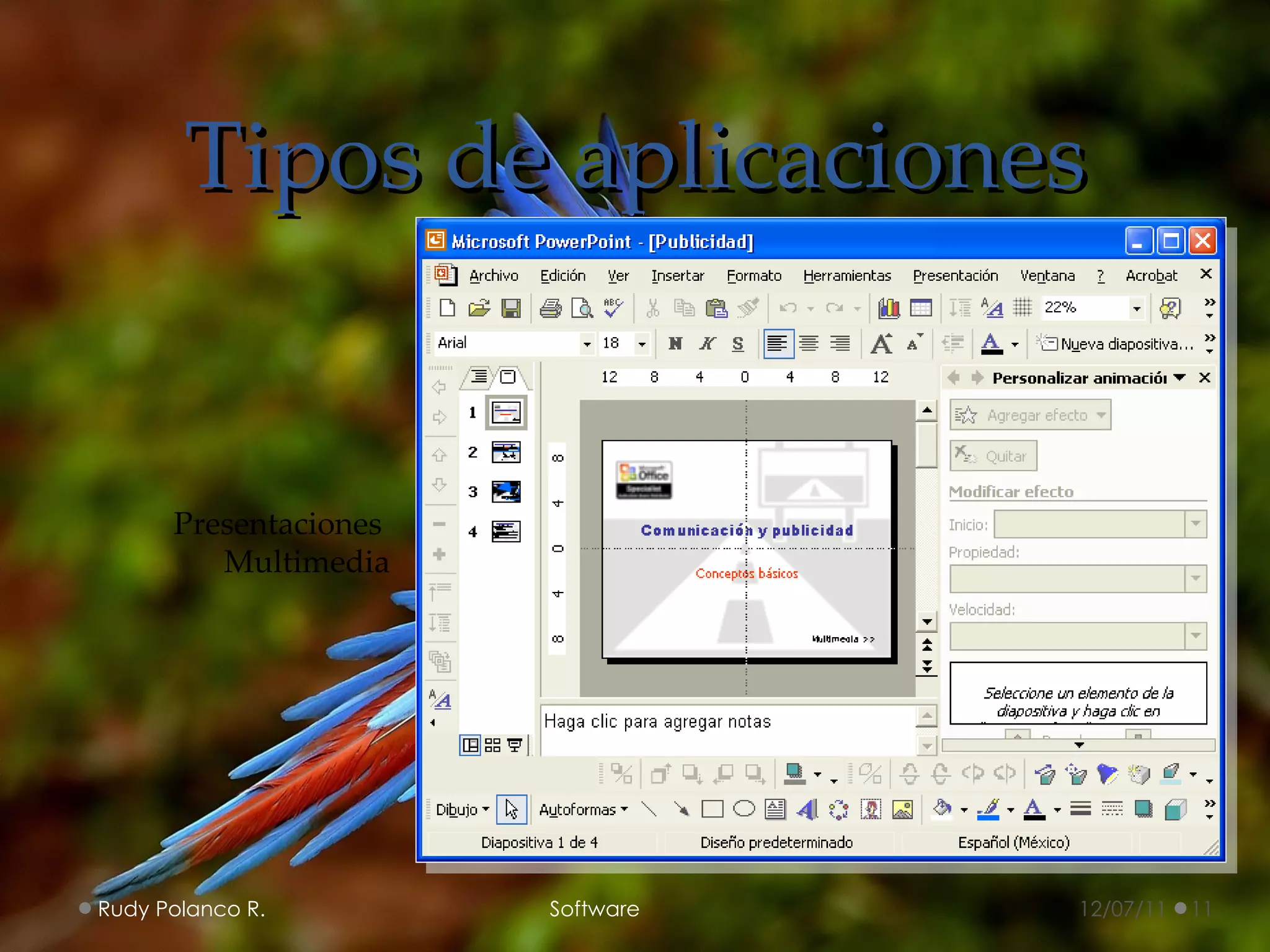 Tipos de aplicaciones Presentaciones  Multimedia 12/07/11 Rudy Polanco R.  Software 