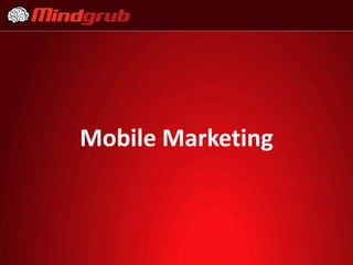 Mobile Marketing
 