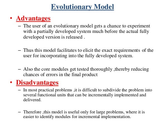 Advantages And Disadvantages Of The Evolutionary Model Of Software Development Advantages And Disadvantages Of The Evolutionary Model Of Software Development