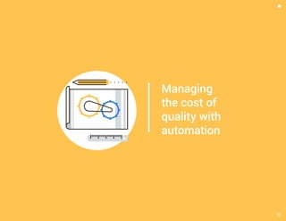 Managing
the cost of
quality with
automation
23
 
