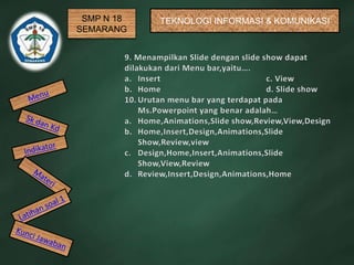 SMP N 18
SEMARANG
TEKNOLOGI INFORMASI & KOMUNIKASI
 