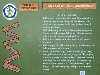 SMP N 18
SEMARANG
TEKNOLOGI INFORMASI & KOMUNIKASI
 