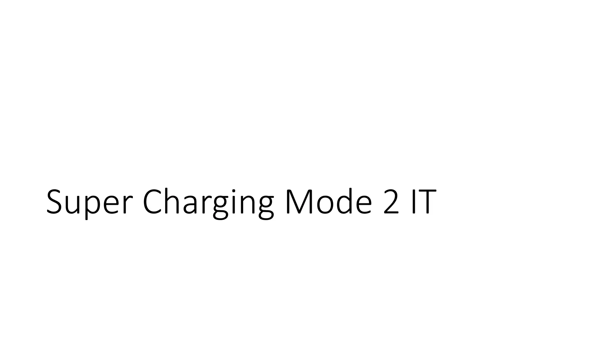 Super Charging Mode 2 IT
 
