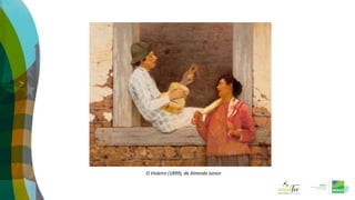 O Violeiro (1899), de Almeida Junior
 