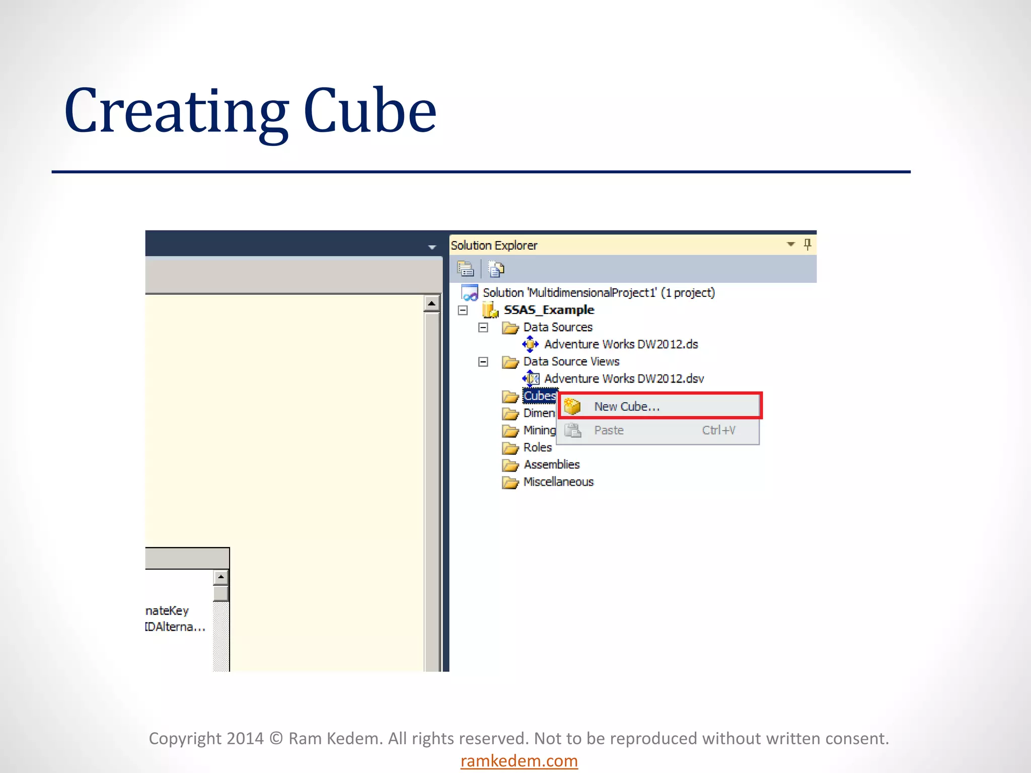 Copyright 2014 © Ram Kedem. All rights reserved. Not to be reproduced without written consent.
ramkedem.com
Creating Cube
 