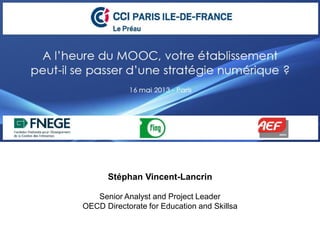 Stéphan Vincent-Lancrin
Senior Analyst and Project Leader
OECD Directorate for Education and Skillsa
 