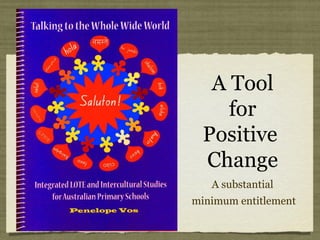 A Tool  for Positive  Change A substantial  minimum entitlement 