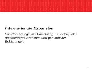 Internationale Expansion Von der Strategie zur Umsetzung – mit Beispielen aus mehreren Branchen und persönlichen Erfahrungen 