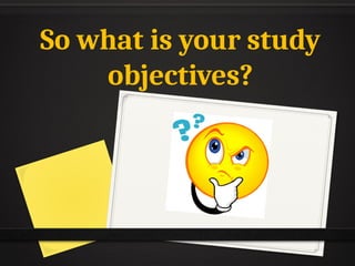Using Objectives As Study Guide Comprehensive Guide to Writing Effective Study Objectives in ...