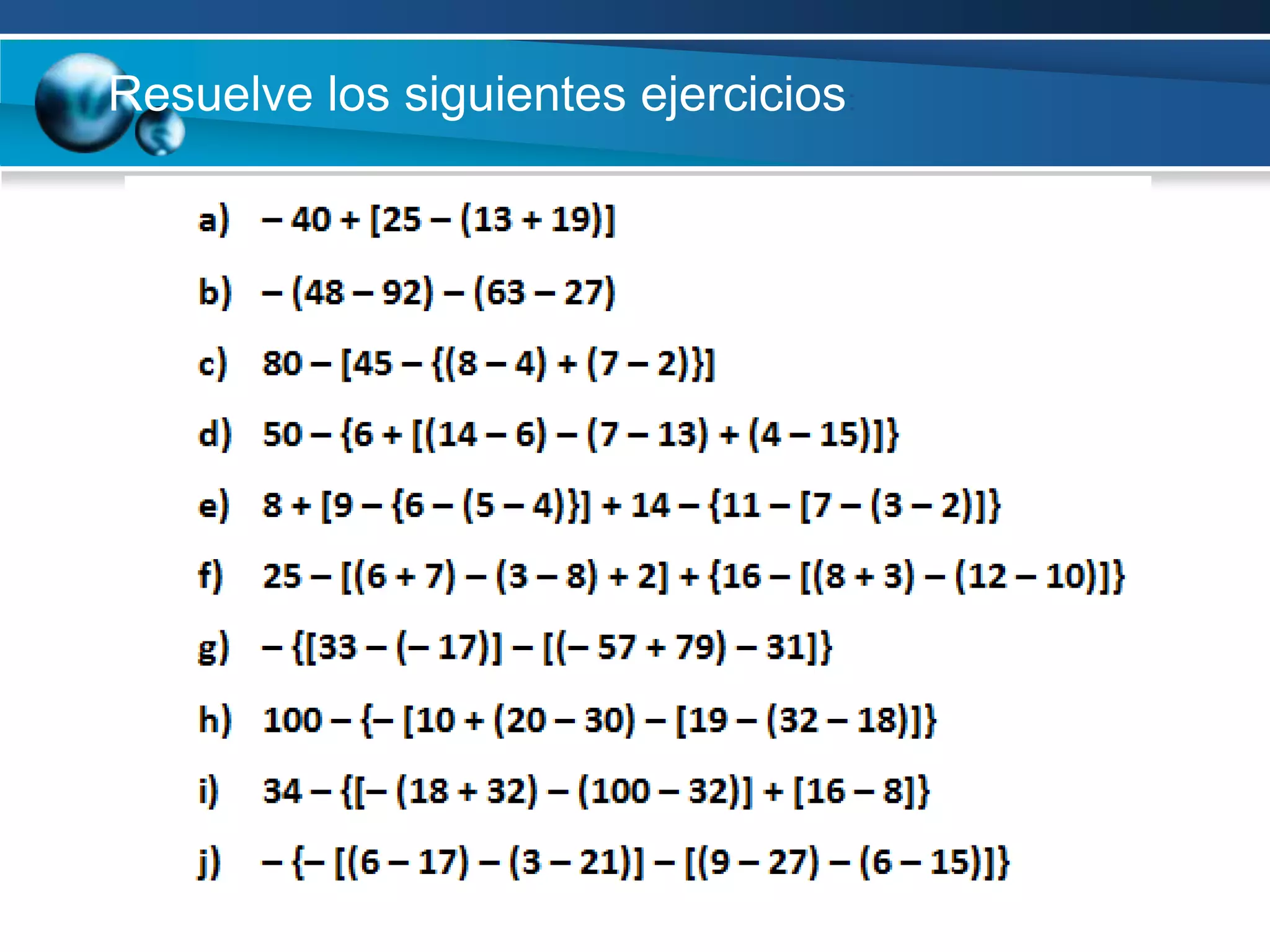 Resuelve los siguientes ejercicios:
 