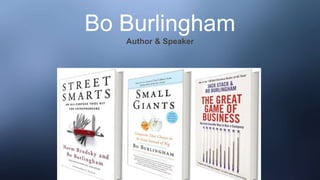 Bo Burlingham
Author & Speaker
 