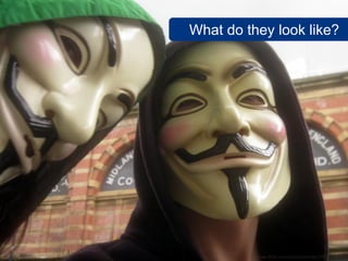 What do they look like?




          www.flickr.com/photos/strobe-/7592200456
 