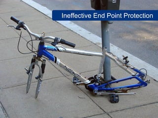 Ineffective End Point Protection




                http://www.flickr.com/photos/edgeplot/2520607830/
 