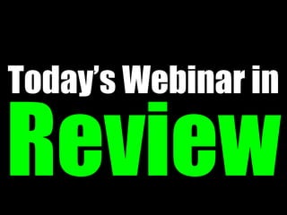 Today’s Webinar in
 