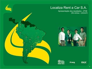 Apresentação dos resultados - 2T08  (R$ milhões - USGAAP) Localiza Rent a Car S.A. 