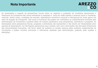 Nota Importante
As declarações a respeito de perspectivas futuras sobre os negócios e projeções de resultados operacionais e
financeiros da Companhia são meras estimativas e projeções e, como tal, estão sujeitas a diversos riscos e incertezas,
incluindo, dentre outros, condições de mercado, desempenho econômico nacional e internacional de modo geral e do
setor de atuação da Companhia. Tais riscos e incertezas não podem ser controlados ou suficientemente previstos pela
administração da Companhia e poderão afetar de maneira significativa suas perspectivas, estimativas e projeções. As
declarações sobre perspectivas futuras, projeções e estimativas não representam e não devem ser interpretadas como
garantia de desempenho. As informações operacionais aqui contidas, bem como informações não derivadas diretamente
das demonstrações financeiras, não foram objeto de auditoria ou revisão especial pelos auditores independentes da
Companhia e podem envolver premissas e estimativas adotadas pela administração, podendo estar sujeitas a
alterações.
2
 
