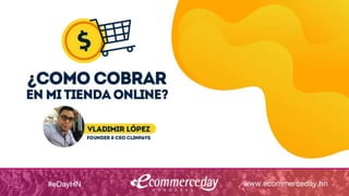 Vladimir Lopez - eCommerce Day Honduras 2018