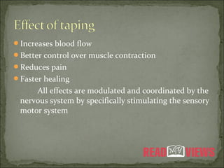 Increases blood flow
Better control over muscle contraction
Reduces pain
Faster healing
All effects are modulated and coordinated by the
nervous system by specifically stimulating the sensory
motor system